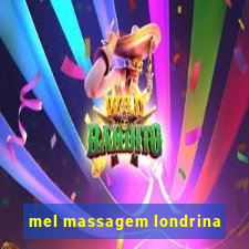 mel massagem londrina